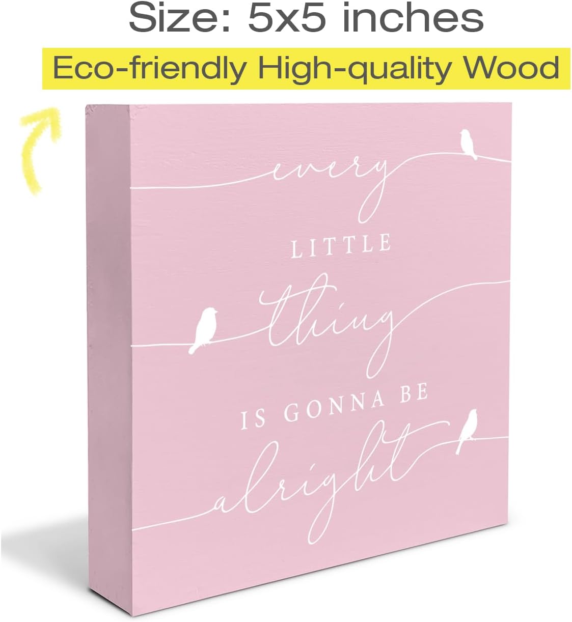 Every Little Thing is Gonna Be Alright Birds Wooden Box Sign Farmhouse Wood Box Sign Spring Art Blocks Desk Shelf Tabletop Home Decor 5 X 5 Inch (pink)