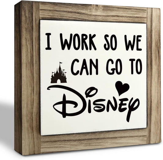 Inspirational Wood Signs, Box Wood Plaques Desk Décor, Decorative Plaques and Signs, Rustic Office Decor Art, Motivational Office Desk Decor, Farmhouse House Decoration, I Work So We Can Go to Disney