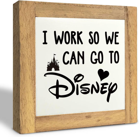 Inspirational Wood Signs, Box Wood Plaques Desk Décor, Decorative Plaques and Signs, Rustic Office Decor Art, Motivational Office Desk Decor, Farmhouse Home Decoration, I Work So We Can Go to Disney C