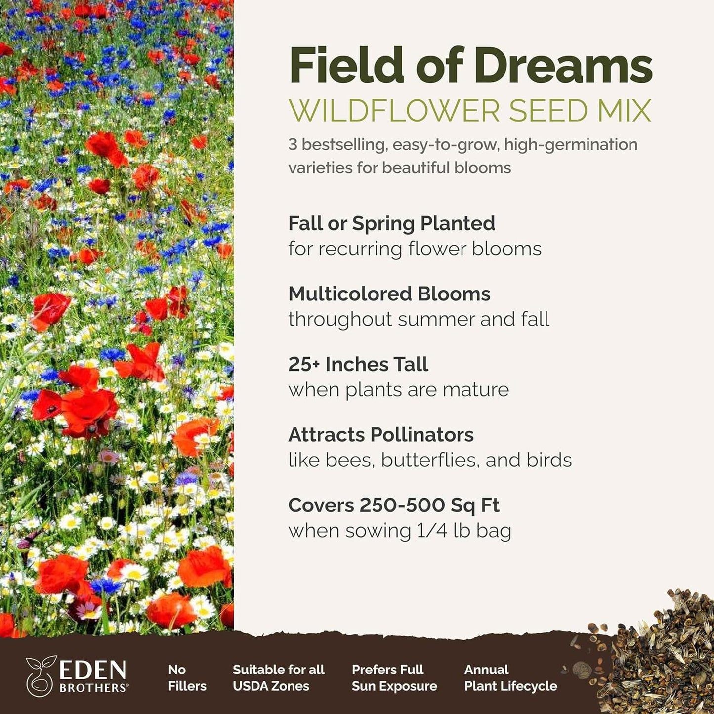 Eden Brothers Field of Dreams Flower Mixed Seeds for Planting, 1/4 lb, 120,000+ Seeds with German Chamomile, Cornflower | Attracts Pollinators, Plant in Spring or Fall, Zones 3, 4, 5, 6, 7, 8, 9, 10
